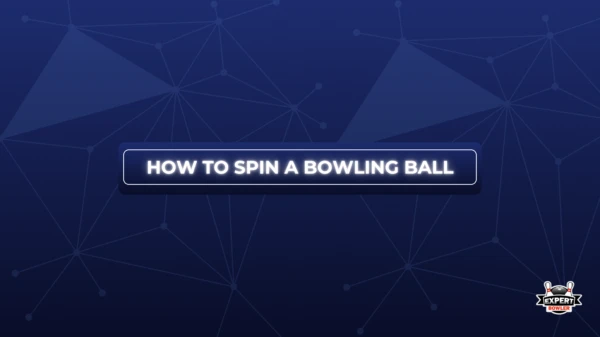 How to spin a bowling ball – technique guide title graphic.